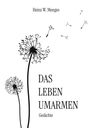 Heinz W. Menges: Das Leben umarmen, Buch