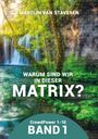 "Martijn van Staveren. Warum sind wir in dieser Matrix? CrowdPower 1-10 Band 1." Wasserfall und Waldhintergrund.