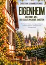 Titel: "Eigenheim: Wer eines will, der sollte weniger arbeiten". Bild: Idyllischer Garten mit Tisch, Blumen, Fachwerkhaus.
