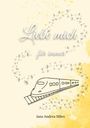 Text: "Liebe mich für immer", "Jana Andrea Sillen". Illustration eines Zuges und von Pusteblumen auf gelbem Hintergrund.