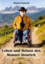 Manuel Steurich, Leben und Reisen des Manuel Steurich. Ein Mann im Rollstuhl vor Berglandschaft.