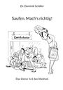 Text: "Dr. Dominik Schäfer. Saufen. Mach's richtig! Genickschussbar. Das kleine 1x1 des Alkohols."  
Illustration: Gruppe betrunkener Personen, Frau mit Buch.