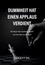 Text: "Dummheit hat einen Applaus verdient". Schachbrett mit umgefallener weißer Figur und Hand hält schwarze Figur.