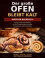 Titel: "Der große OFEN BLEIBT KALT". Airfryer-Backbuch mit Zimtschnecken und Zimtstangen. Autor: Bettina Eichenried.