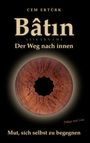 "CEM ERTÜRK, Bâtın, Der Weg nach innen, Mut, sich selbst zu begegnen" mit einer braunen Iris in der Mitte.