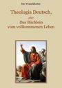 Text: "Der Franckforter, Theologia Deutsch, oder: Das Büchlein vom vollkommenen Leben." Illustration: Jesus lehrt.