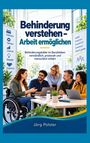 Jörg Polster: Behinderung verstehen - Arbeit ermöglichen, Buch