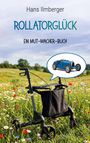 Titel: "Rollatorglück. Ein Mut-Macher-Buch" von Hans Ilmberger. Ein Rollator steht auf einer Blumenwiese mit Sprechblase.