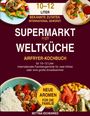 "SUPERMARKT trifft WELTKÜCHE. Neue Aromen für die Familie. Airfryer-Kochbuch." Drei Teller mit verschiedenen Gerichten.