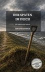 "Der Spaten im Deich", ein historischer Roman von Sebastian Bock. Ein Spaten steckt im grasbewachsenen Deich.