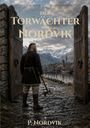 **Band I: Der Torwächter von Nordvik - Eine nordische Erzählung von P. Nordvik.**  
Ein Krieger mit Axt vor Stadttoren, Berge im Hintergrund.