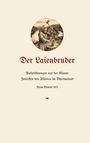 "Der Laienbruder. Aufzeichnungen aus der Klause zwischen den Flüssen im Dharmaland Anno Domini 1471." Illustration: Mönch hackt Holz.
