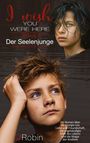 Text: "I wish YOU WERE HERE Band 2 Der Seelenjunge JRobin. Ein Roman über die Energie von Liebe und Freundschaft..."  
Zwei nachdenkliche Jungen, einer mit nassen Haaren und grünen Augen, der andere mit blauen Augen.