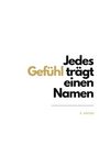 „Jedes Gefühl trägt einen Namen“ steht auf einem weißen Hintergrund. Autor: A. Sword.