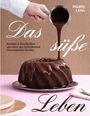"Das süße Leben. Rezepte & Geschichten aus einer der beliebtesten Chocolaterien Berlins." Ein Schokoladenkuchen.