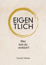 Text: "EIGENTLICH. Wer bist du wirklich? Gerold F. Wehde." Goldener Pinselstrich-Kreis auf beigem Hintergrund.