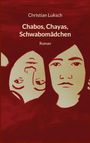Text: "Christian Luksch, Chabos, Chayas, Schwabomädchen, Roman." Zwei stilisierte Gesichter auf rotem Hintergrund.
