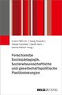 Forsch(end)e Sozialpädagogik. Sozialwissenschaftliche und gesellschaftspolitische Positionierungen, Buch