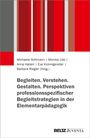 Begleiten. Verstehen. Gestalten. Perspektiven professionsspezifischer Begleitstrategien in der Elementarpädagogik, Buch