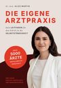 Dr. med. Alice Martin, "Die eigene Arztpraxis", Leitfaden zur Selbstständigkeit, über 5000 Ärzte geschult. Frau im Blazer.