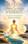"Im Fluss der göttlichen Weisheit." Person mit leuchtendem Herz; fließender Fluss vor sonnendurchfluteter Berglandschaft.