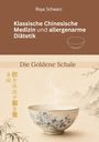 Text: "Klassische Chinesische Medizin und allergenarme Diätetik", "Die Goldene Schale". Enthält Schale mit Blumenmotiv.