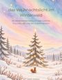 "das Weihnachtslicht im Winterwald", "ein Adventskalenderbuch über Gefühle, Freundschaft und das Zusammensein", "Sarah Krebser". Eine winterliche Illustration mit einem Eichhörnchen im verschneiten Wald.