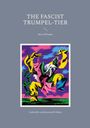 Der Text lautet: "THE FASCIST TRUMPEL-TIER, Sort of Poems, Gabrielle von Bernstorff-Nahat." Darunter eine bunte Illustration.
