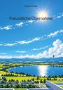 Text: "Sebastian Krings", "Freundliche Übernahme". Illustration: Landschaft mit See, Bergen, blauem Himmel und strahlender Sonne.