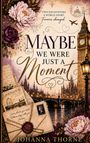 „Maybe we were just a moment“. Umschlag mit Blumen, Big Ben, Brücke und Postkarten mit Stempel „London“.