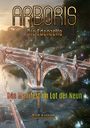 ARBORIS: Die Edenzelle. Das Manifest im Lot der Neun. Ralf Arno Ilk. Eine fantasievolle Landschaft mit kunstvoller Brücke.