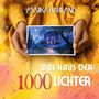 Text: "ANNIKA HARLAND", "DAS HAUS DER 1000 LICHTER". Hände halten Bild eines beleuchteten Hauses bei Nacht. 