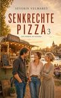 Text: "SÉVERIN VELMARET, SENKRECHTE PIZZA 3, EIN SOMMER AUF RÄDERN". Drei Personen vor einem Pizzawagen, fröhliche Stimmung.