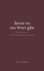 "Bevor es ein Wort gibt. Einundzwanzig Gefühle zum Nachspüren." Dunkler Hintergrund, schlichte Typografie.