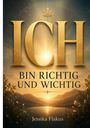 „ICH BIN RICHTIG UND WICHTIG“ in goldenen Buchstaben, darunter „Jessika Flakus“. Illustration mit Sonnenaufgang über See.