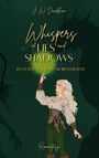 "Whispers of Lies and Shadows. Im Schatten von Mornwraith. Romantasy." Eine Frau mit langem Haar erhebt die Hand.