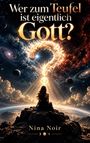 „Wer zum Teufel ist eigentlich Gott?“ steht oben. Unten „Nina Noir“. Eine Frau sitzt vor einem himmlischen, kosmischen Hintergrund.