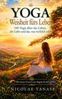 "YOGA Weisheit fürs Leben" steht oben, darunter "100 Yogis über das Leben, die Liebe und das, was wirklich zählt." Landschaft bei Sonnenuntergang.