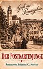 "Gruß aus Remmingsheim. Der Postkartenjunge. Roman von Johannes C. Mercier." Junge mit Hund vor historischem Gebäude.