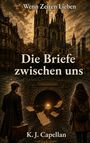 „Wenn Zeiten Lieben“, „Die Briefe zwischen uns“, „Hauptbahnhof“, „K.J. Capellan“. Zwei Personen vor einem beleuchteten Tunnel.