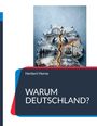 Text: "WARUM DEUTSCHLAND?" und "Herbert Horne". Illustration einer gespaltenen Landkarte mit deutschen Symbolen.