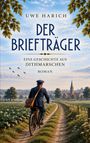 Oben steht: "Uwe Harich, Der Briefträger, Eine Geschichte aus Dithmarschen, Roman". Darunter fährt ein Mann auf einem Weg.