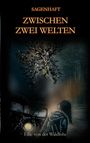 Titel: "Zwischen Zwei Welten". Illustration eines mystischen Baumwesens und einer Person bei einem Auto im Wald. Autorin: Ellie von der Waldlohe.