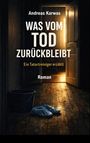 Text: "Andreas Karwas, WAS VOM TOD ZURÜCKBLEIBT. Ein Tatortreiniger erzählt. Roman." Dunkler Flur, Eimer, leuchtende Tür.