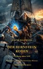 Text: "Joschi Boldizsár", "Der Bernstein Kodex", "Freiburg anno 1410", "Ein historischer, alchemistscher Roman", "Lyra Stern Series". Illustration: Ein epischer Kampf auf einem Schiff im Sturm, Funken fliegen von einem Bernstein.