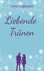 "Lara Caglayan, Liebende Tränen." Illustration: Zwei Menschen halten sich vor blumigem Hintergrund an den Händen.