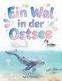 "Ein Wal in der Ostsee" in bunten Buchstaben. Illustration eines Wals im Meer, Schwäne und Seehund in Nähe.