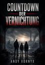 „COUNTDOWN DER VERNICHTUNG“, „ANDY VORNYX“. Drei Personen blicken auf zerstörte Stadtlandschaft mit düsterem Himmel.
