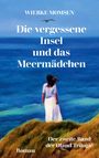 "WIEBKE MOMSEN. Die vergessene Insel und das Meermädchen. Roman. Der zweite Band der Öland Trilogie. Frau am Meer."