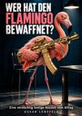 Text: "WER HAT DEN FLAMINGO BEWAFFNET?" Flamingo hält verziertes Gewehr, steht in dunkler Umgebung unter Lampe.